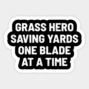 Grass Hero Saving Yards One Blade at a Time Sticker